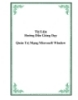 Tài Liệu Hướng Dẫn Giảng Dạy " Quản trị mạng Microsoft Windows "