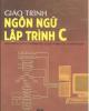 Giáo trình Ngôn ngữ lập trình C