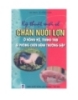 Kỹ thuật mới về chăn nuôi lợn ở nông hộ, trang trại và phòng bệnh thường gặp