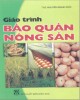 Giáo trình Bảo quản nông sản: Phần 2 - ThS. Nguyễn Mạnh Khải