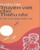 Ebook Tuyển tập truyện viết cho thiếu nhi từ sau Cách mạng Tháng Tám: Phần 1 - Phong Thu