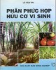 Ebook Phân phức hợp hữu cơ vi sinh: Phần 1 - Lê Văn Tri