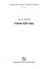 Giáo trình Toán rời rạc: Phần 1 - Nguyễn Đức Nghĩa, Nguyên Tô Thành