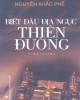 Ebook Biết đâu địa ngục thiên đường: Phần 1 - Nguyễn Khắc Phê