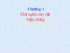 Bài giảng Những nguyên lý cơ bản của chủ nghĩa Mác-Lênin - Chương 1: Chủ nghĩa duy vật biện chứng (1)