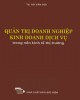 Ebook Quản trị doanh nghiệp kinh doanh dịch vụ trong nền kinh tế thị trường: Phần  2