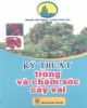 Ebook Kỹ thuật trồng và chăm sóc cây vải: Phần 1