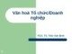 Bài giảng Kỹ năng lãnh đạo và quản lý: Văn hóa Tổ chức/Doanh nghiệp - PGS. TS. Trần Văn Bình