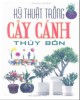 Ebook Kỹ thuật trồng cây cảnh thủy bồn: Phần 1