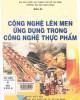 Ebook Công nghệ lên men ứng dụng trong công nghệ thực phẩm (tái bản lần thứ ba): Phần 1