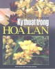 Ebook Kỹ thuật trồng hoa lan: Phần 2 - Ngọc Lan