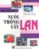 Ebook Kỹ thuật nuôi trồng cấy lan: Phần 2 - Trần văn Huân, Văn Tích Lượm