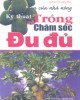 Ebook Bạn của nhà nông - Kỹ thuật trồng và chăm sóc đu đủ: Phần 1