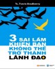 Ebook 3 sai lầm khiến bạn không thể trở thành lãnh đạo: Phần 2 - NXB Thời đại