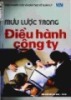 Ebook Mưu lược điều hành trong công ty: Phần 1 - NXB Lao động xã hội