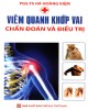 Ebook Viêm quanh khớp vai - Chẩn đoán và điều trị: Phần 1