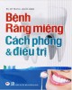 Ebook Bệnh răng miệng cách phòng và điều trị: Phần 2