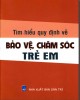 Ebook Tìm hiểu quy định về bảo vệ, chăm sóc và giáo dục trẻ em: Phần 1 - NXB Dân Trí