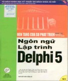 Ebook Ngôn ngữ lập trình delphi 5 (Tập 2): Phần 1 - NXB Thống Kê