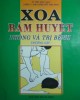 Ebook Xoa bấm huyệt phòng và trị bệnh thường gặp: Phần 2