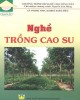 Ebook Nghề trồng cao su: Phần 1