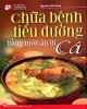 Ebook Chữa bệnh tiểu đường bằng món ăn từ cá