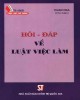 Ebook Hỏi - Đáp về luật việc làm: Phần 1