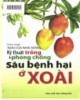 Ebook Cẩm nang hướng dẫn kỹ thuật trồng và phòng chống sâu bệnh hại ở xoài: Phần 1