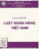 Giáo trình Luật ngân hàng Việt Nam: Phần 1