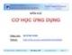 Bài giảng Cơ học ứng dụng: Phần 1 - Huỳnh Vinh