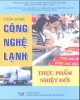 Giáo trình Công nghệ lạnh thực phẩm nhiệt đới: Phần 1 - GS.TS. Trần Đức Ba (chủ biên)