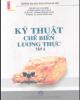 Ebook Kỹ thuật chế biến lương thực (Tập 2) - NXB Khoa học và kỹ thuật