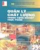 Ebook Quản lý chất lượng trong công nghiệp thực phẩm: Phần 1- Hà Duyên Tư