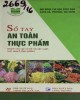 Ebook Sổ tay an toàn thực phẩm (dành cho các cơ sở, hộ sản xuất, kinh doanh thực phẩm): Phần 1