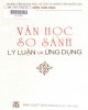 Ebook Văn học so sánh - Lý luận và ứng dụng: Phần 1