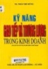 Ebook Kỹ năng giao tiếp và thương lượng trong kinh doanh: Phần 1