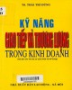 Ebook Kỹ năng giao tiếp và thương lượng trong kinh doanh: Phần 2