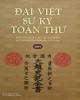 Ebook Đại Việt sử ký toàn thư: Bản in nội các quan bản - Mộc bản khắc năm Chính Hòa thứ 18 (1697) - Tập 1: Phần 1