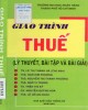 Giáo trình Thuế (lý thuyết, bài tập và bài giải): Phần 1