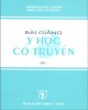 Ebook Bài giảng Y học cổ truyền (Tập I): Phần 1