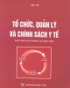 Ebook Quản lý chính sách y tế: Phần 1