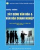 Giáo trình Xây dựng văn hóa và văn hóa doanh nghiệp: Phần 1