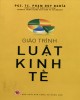 Giáo trình Luật kinh tế: Phần 1 - NXB Công an Nhân dân