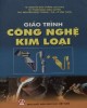 Giáo trình Công nghệ kim loại: Phần 2