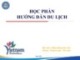 Bài giảng Hướng dẫn du lịch - Chương 1: Tổng quan hướng dẫn du lịch