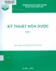 Ebook Kỹ thuật hóa dược (Tập 1): Phần 2