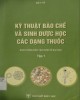 Giáo trình Kỹ thuật bào chế và sinh học dược học các loại thuốc (sách dùng đào tạo dược sĩ đại học) (Tập 1): Phần 1