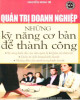 Ebook Quản trị doanh nghiệp - Những kỹ năng cơ bản để thành công: Phần 1