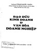 Ebook Đạo đức kinh doanh và văn hóa doanh nghiệp: Phần 1