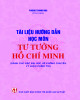 Ebook Tài liệu hướng dẫn học tập môn Tư tưởng Hồ Chí Minh (Dành cho bậc đại học hệ không chuyên lý luận chính trị): Phần 2